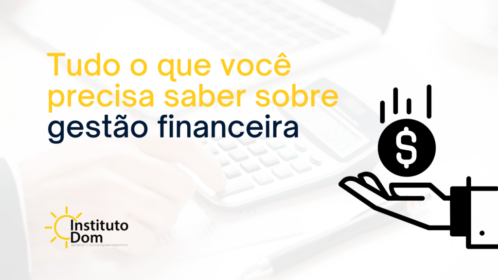 TUDO O QUE VOCÊ PRECISA SABER SOBRE GESTÃO FINANCEIRA